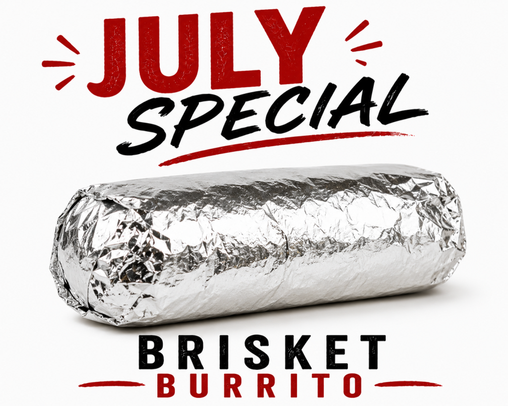 July Special: foil-wrapped brisket burrito with bold red and black text